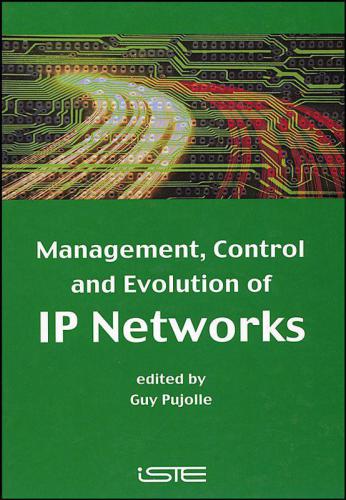 Management, Control and Evolution of IP Networks (ISTE)