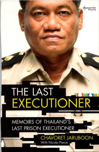 The Last Executioner. Memoirs of Thailand’s Last Prison Executioner