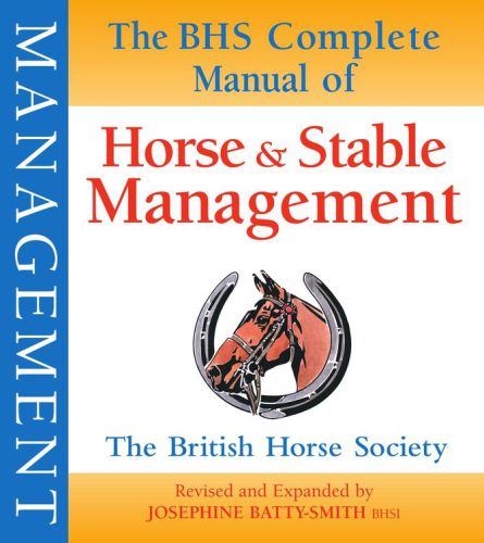 The BHS complete manual of horse and stable management