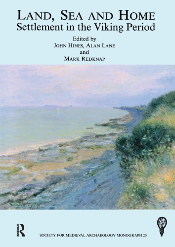 Land, Sea and Home: Settlement in the Viking Period