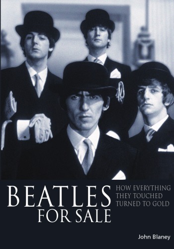 Beatles for Sale: How Everything They Touched Turned to Gold