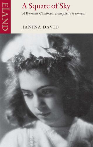 A Square of Sky : a Jewish Childhood in Wartime Poland