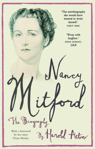 Nancy Mitford: The Biography