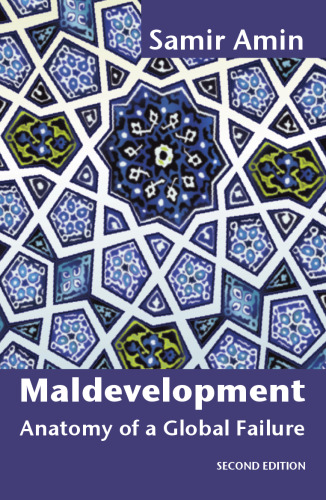 Maldevelopment: Anatomy of a Global Failure