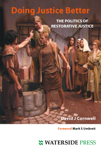 Doing Justice Better : The Politics of Restorative Justice