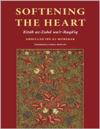 Softening the Heart: Kitāb az-Zuhd wa’r-Raqāʾiq
