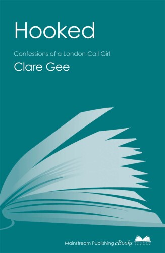 Hooked: Confessions of a London Call Girl