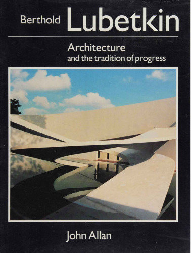 Berthold Lubetkin architecture and the tradition of progress