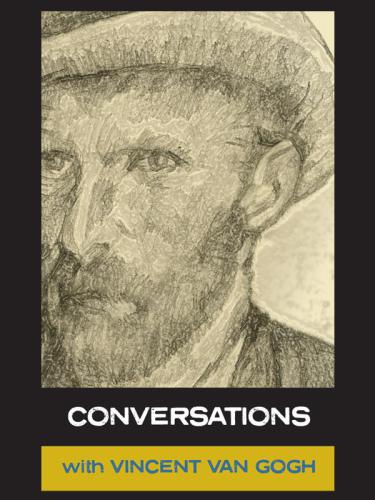 Conversations with-- Van Gogh