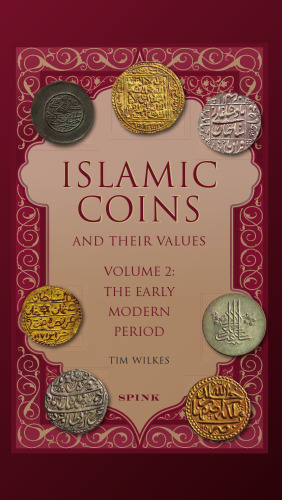 Islamic Coins and Their Values: Volume 2 - The Early Modern Period