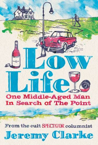 Low Life--One Middle-Aged Man in Search of the Point