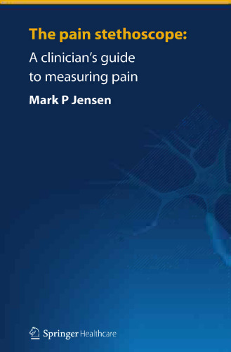The pain stethoscope: A clinician’s guide to measuring pain