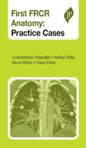 First FRCR Anatomy: Practice Cases