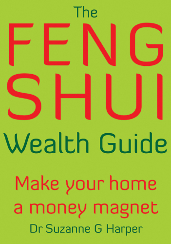 The Feng Shui Wealth Guide: Make Your Home a Money Magnet