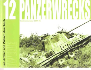 Panzerwrecks 12 German Armour 1944-1945