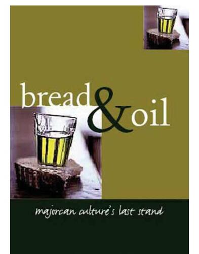 Bread & Oil: Majorcan Culture's Last Stand
