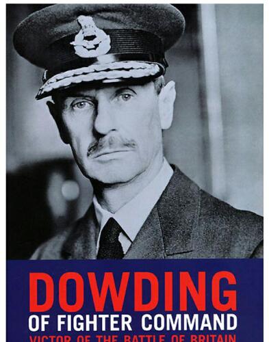 Dowding of Fighter Command: Victor of the Battle of Britain