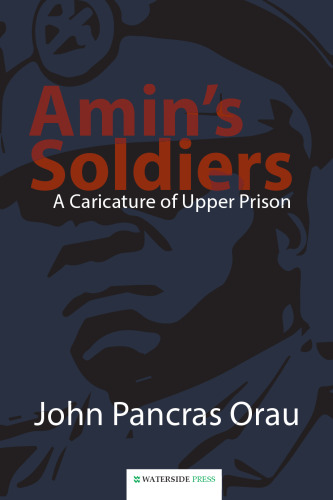 Amin's Soldiers : A Caricature of Upper Prison