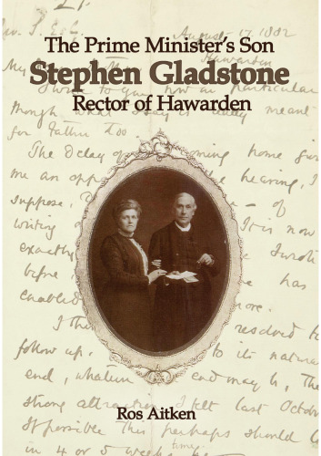 Prime Minister's Son: Stephen Gladstone, Rector of Hawarden