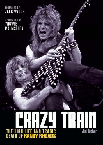 Crazy Train: The High Life And Tragic Death Of Randy Rhoads