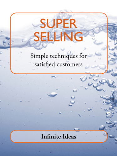 Super Selling: Simple Techniques for Satisfied Customers