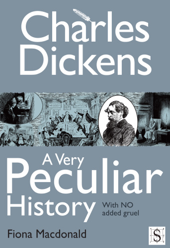 Charles Dickens: a very peculiar history