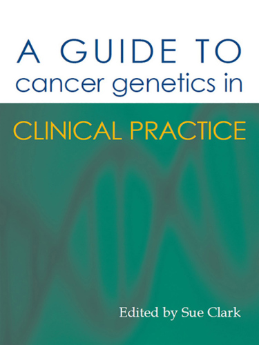 A Guide to Cancer Genetics in Clinical Practice