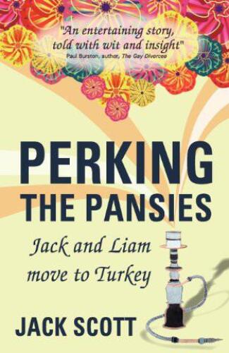 Perking the Pansies: Jack and Liam move to Turkey
