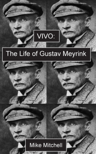 Vivo ; The Life of Gustav Meyrink : the Life of Gustav Meyrink