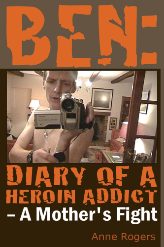 Ben: Diary of a Heroin Addict