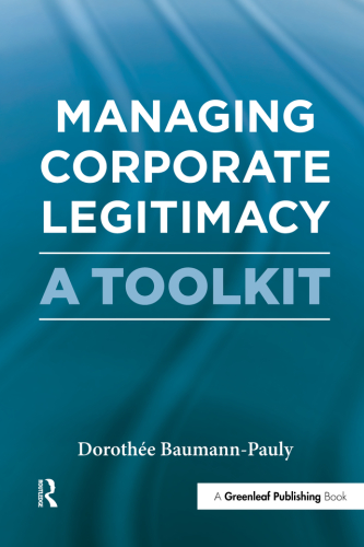 Managing Corporate Legitimacy : A Toolkit