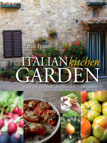 Italian Kitchen Garden : Enjoy the flavours of Italy from your garden