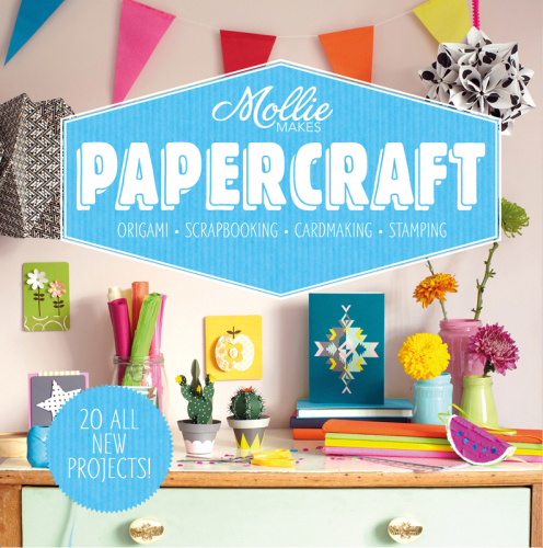 Mollie Makes: Papercraft