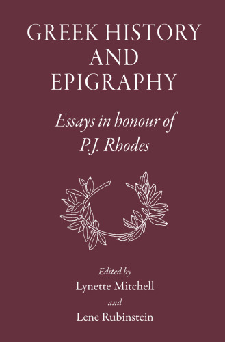 Greek History and Epigraphy: Essays in honour of P.J. Rhodes