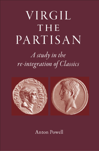 Virgil the Partisan: A Study in the re-integration of Classics