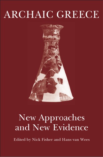 Archaic Greece - New Approaches and New Evidence