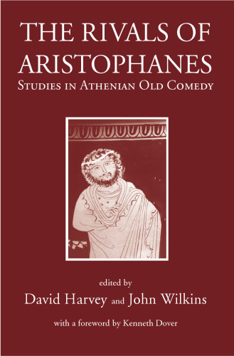 The Rivals of Aristophanes: Studies in Athenian Old Comedy