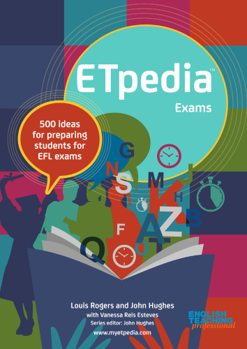 ETpedia Exams: 500 ideas for preparing students for EFL exams
