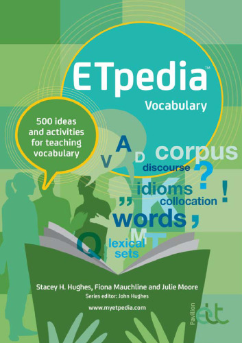 ETpedia Vocabulary: 500 ideas and activities for teaching vocabulary