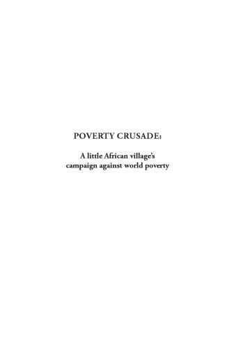 Poverty Crusade. A little African villge’s campaign against world poverty