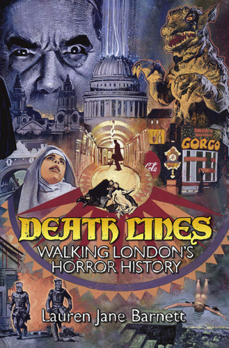 Death Lines : Walking London's Horror History