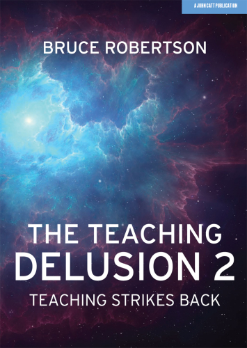 The Teaching Delusion 2 Teaching Strikes Back