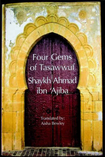 Four Gems of Tasawwuf - Shaykh Ahmad ibn 'Ajiba (tranls Aisha Bewley)