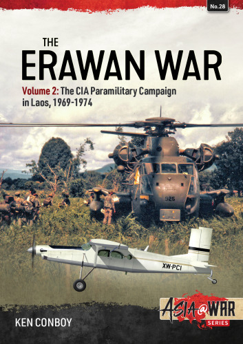 The Erawan War (2) The CIA Paramilitary Campaign in Laos, 1969-1974