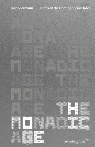 The Monadic Age: Notes on the Coming Social Order