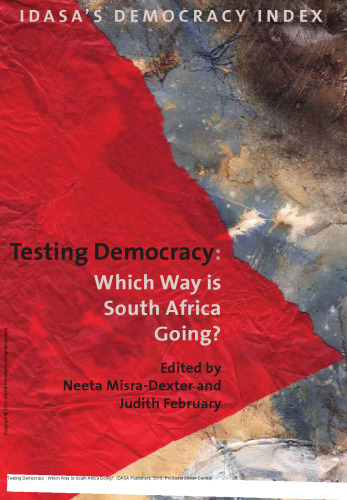 Testing Democracy : Which Way Is South Africa Going?