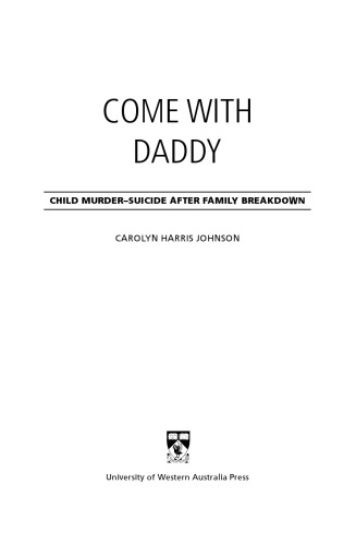 Come with daddy : child murder-suicide after family breakdown