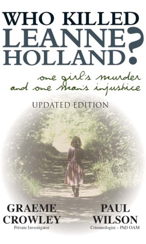 Who Killed Leanne Holland?. One Girl's Murder And One Man's Injustice