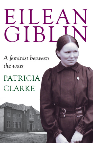 Eilean Giblin : A Feminist Between the Wars