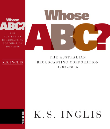 Whose ABC? : The Australian Broadcasting Corporation 1983–2006